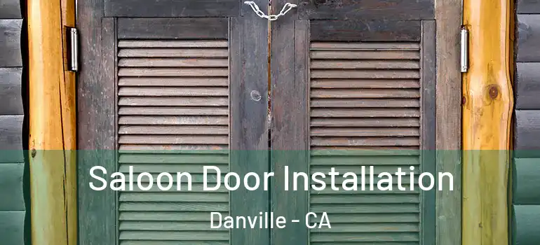  Saloon Door Installation Danville - CA