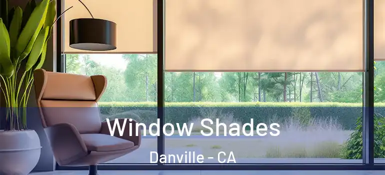  Window Shades Danville - CA